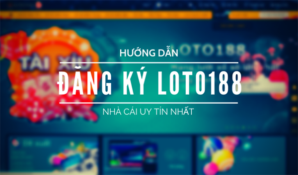 Loto188 đăng ký link nào?